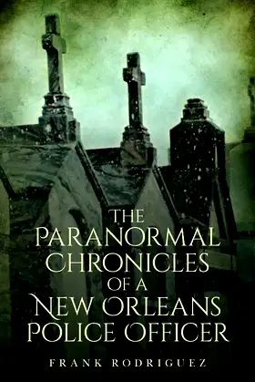 The Paranormal Chronicles of a New Orleans Police Officer poster