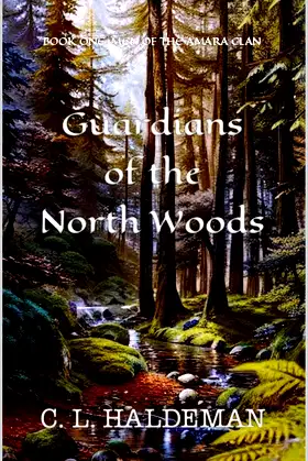 Guardians of the North Woods: Book One: Men of the Amara Clan poster