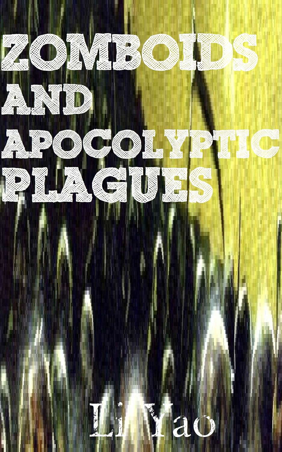 Zombies and Apocalyptic Plagues poster