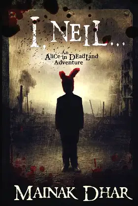 I, Neil: An Alice in Deadland Adventure poster