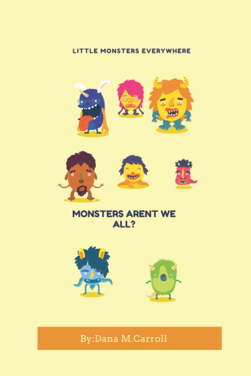 Monsters aren’t we all?: Little Monsters everywhere poster