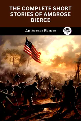 The Complete Short Stories of Ambrose Bierce poster