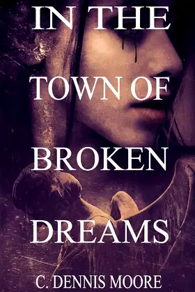 In the Town of Broken Dreams: a standalone short (Standalone Shorts) poster