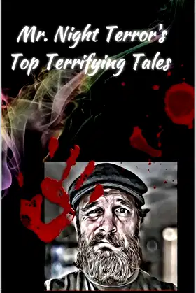 Mr. Night Terror's Top Terrifying Tales : Embrace the shivers, daredevils! poster