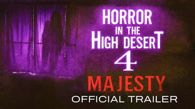 Horror in the High Desert 4: Majesty - OFFICIAL TRAILER poster