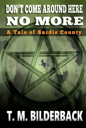 Don't Come Around Here No More: A Tale of Sardis County poster
