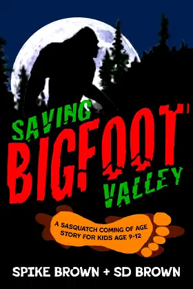 Saving Bigfoot Valley: A Bigfoot Book for Boys 9-12 poster