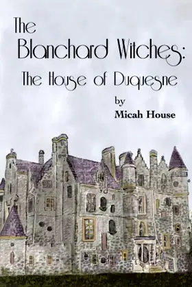 The Blanchard Witches: The House of Duquesne poster
