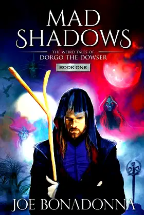 The Weird Tales of Dorgo the Dowser [Book One]: Mad Shadows poster
