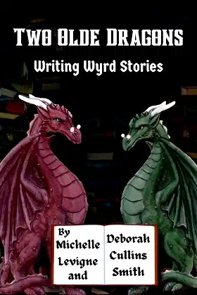 Two Olde Dragons Writing Wyrd Stories poster