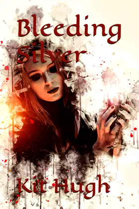 Bleeding Silver (The Blood Lust Series) poster