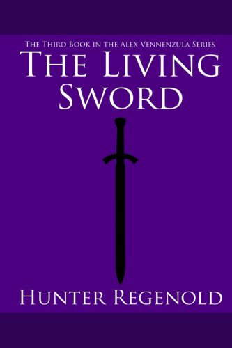 The Living Sword: The Third in the Alex Vennenzula Series poster