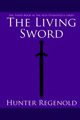The Living Sword: The Third in the Alex Vennenzula Series poster