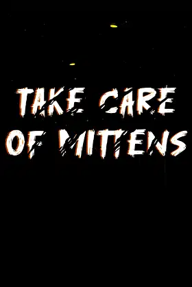 Take Care Of Mittens poster