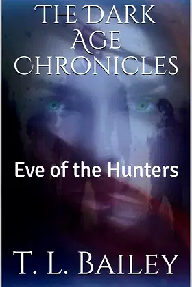 The Dark Age Chronicles Book Two: Eve of the Hunters poster