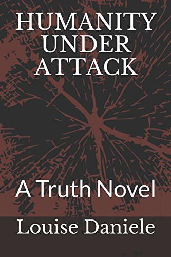 HUMANITY UNDER ATTACK: A Truth Novel poster