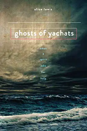 Ghosts of Yachats: When a Spirit Asks for Help poster