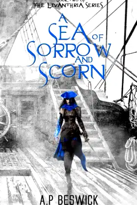 A Sea Of Sorrow And Scorn (The Levanthria Series) poster
