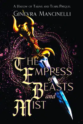 The Empress of Beasts and Mist: Prequel to A Hallow of Talons and Tears poster