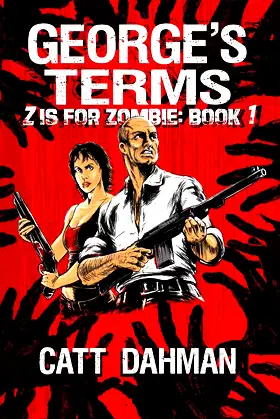 George's Terms: A Zombie Novel (Z Is For Zombie Book 1) poster