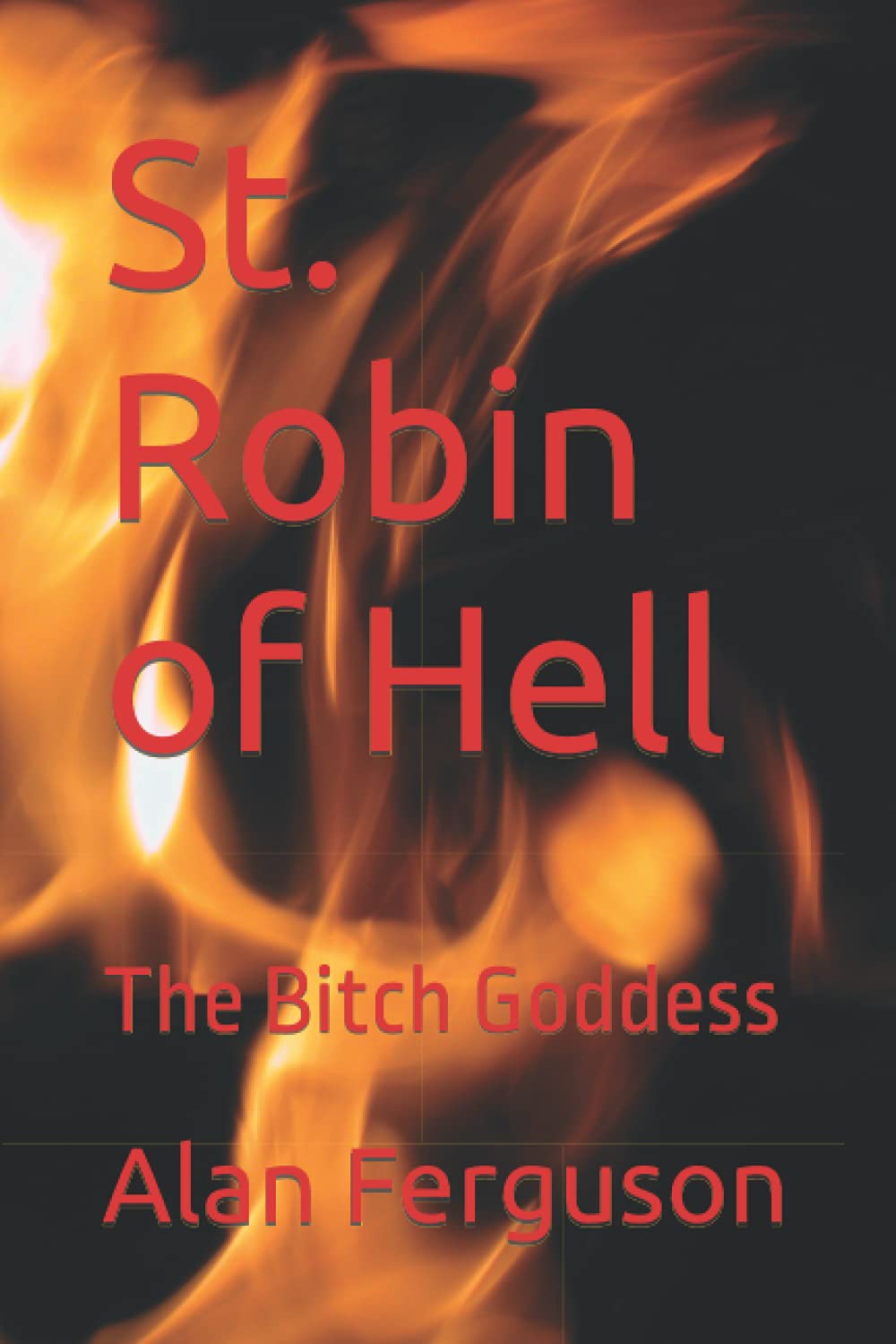 St. Robin of Hell: The Bitch Goddess poster