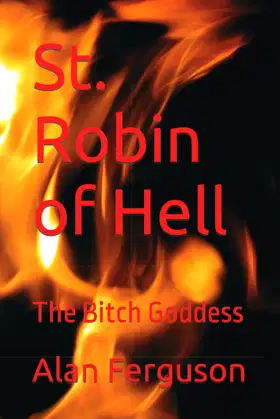 St. Robin of Hell: The Bitch Goddess poster