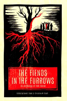 The Fiends in the Furrows: An Anthology of Folk Horror poster
