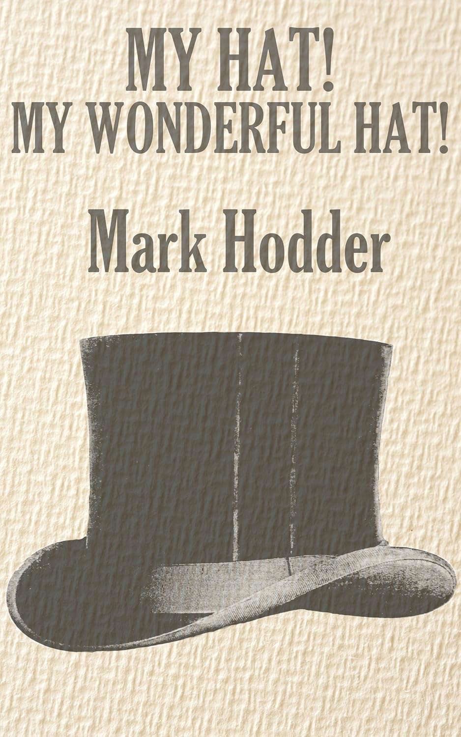 My Hat! My Wonderful Hat! poster