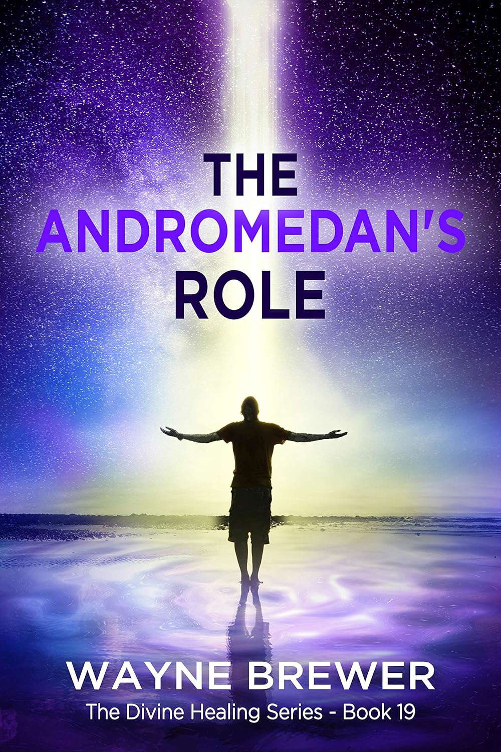 The Andromedan's Role (The Divine Healing Series Book 19) poster