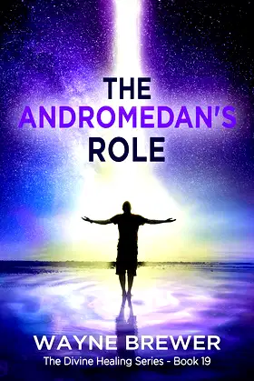 The Andromedan's Role (The Divine Healing Series Book 19) poster