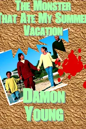 The Monster That Ate My Summer Vacation poster