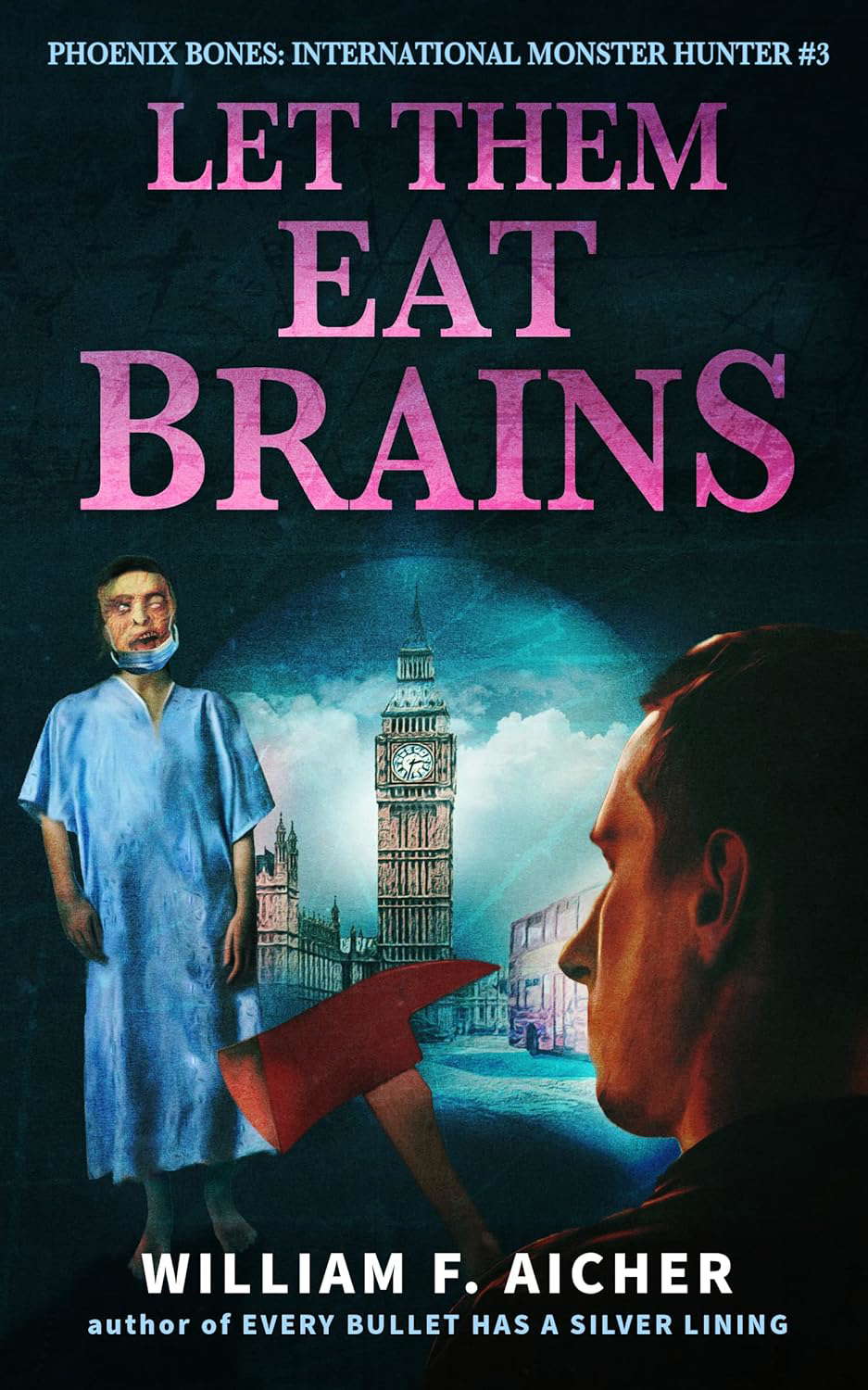 Let Them Eat Brains (Phoenix Bones: International Monster Hunter Book 3) poster