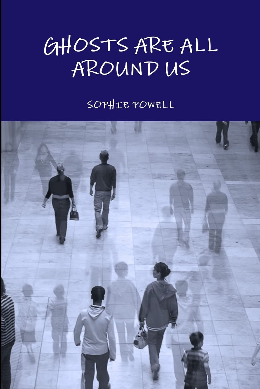 GHOSTS ARE ALL AROUND US poster