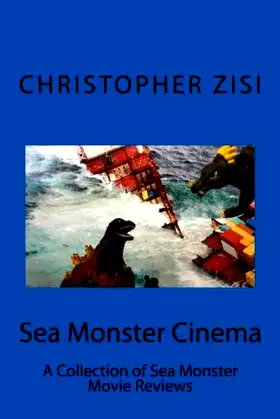 Sea Monster Cinema: A Collection of Sea Monster Movie Reviews poster
