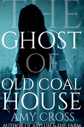 The Ghost of Old Coal House (The Ghost Story Collection) poster