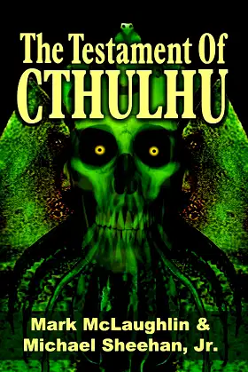 The Testament Of Cthulhu: Tales Of Weird Fantasy & Horror poster