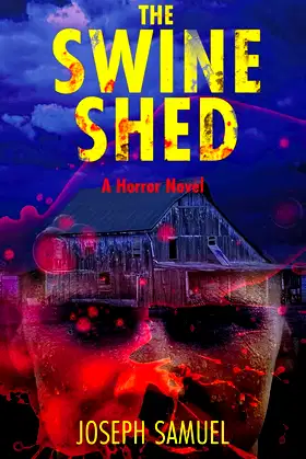 The Swine Shed: A Horror Novel poster