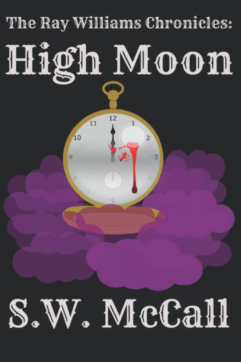 The Ray Williams Chronicles: High Moon poster