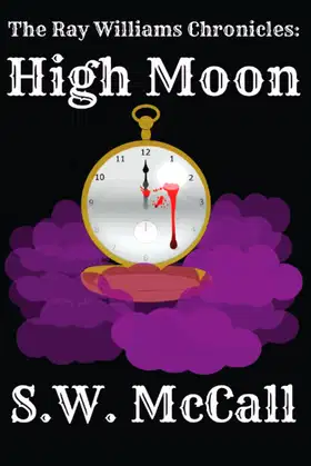 The Ray Williams Chronicles: High Moon poster