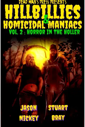 Hillbillies & Homicidal Maniacs Volume 2: Horror In The Holler poster