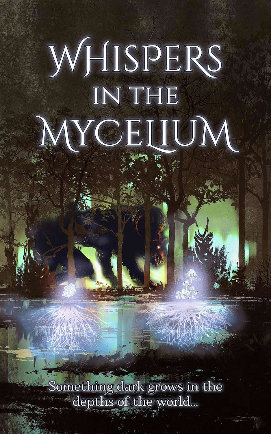 Whispers in the Mycelium: A Dark Fantasy Anthology poster
