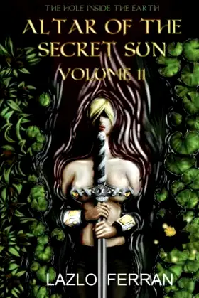 Altar of the Secret Sun: Volume 11 (The Hole Inside the Earth) poster