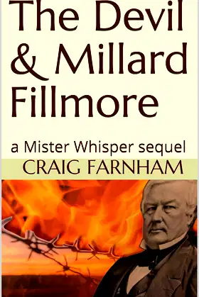 The Devil & Millard Fillmore: a Mister Whisper sequel poster