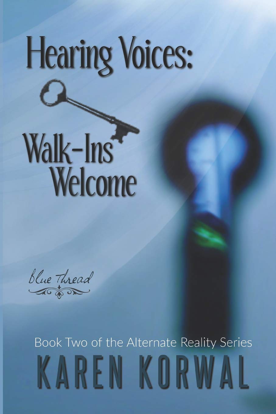 Hearing Voices: Walk-Ins Welcome: (Blue thread reality) (Alternate Reality) poster