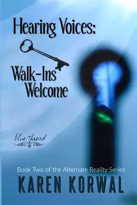 Hearing Voices: Walk-Ins Welcome: (Blue thread reality) (Alternate Reality) poster