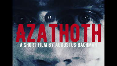 AZATHOTH - A short film by Augustus Bachman poster