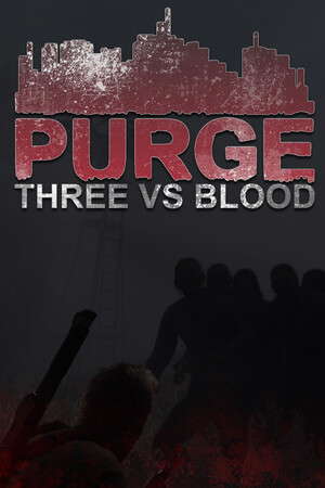 PURGE - Three vs Blood poster