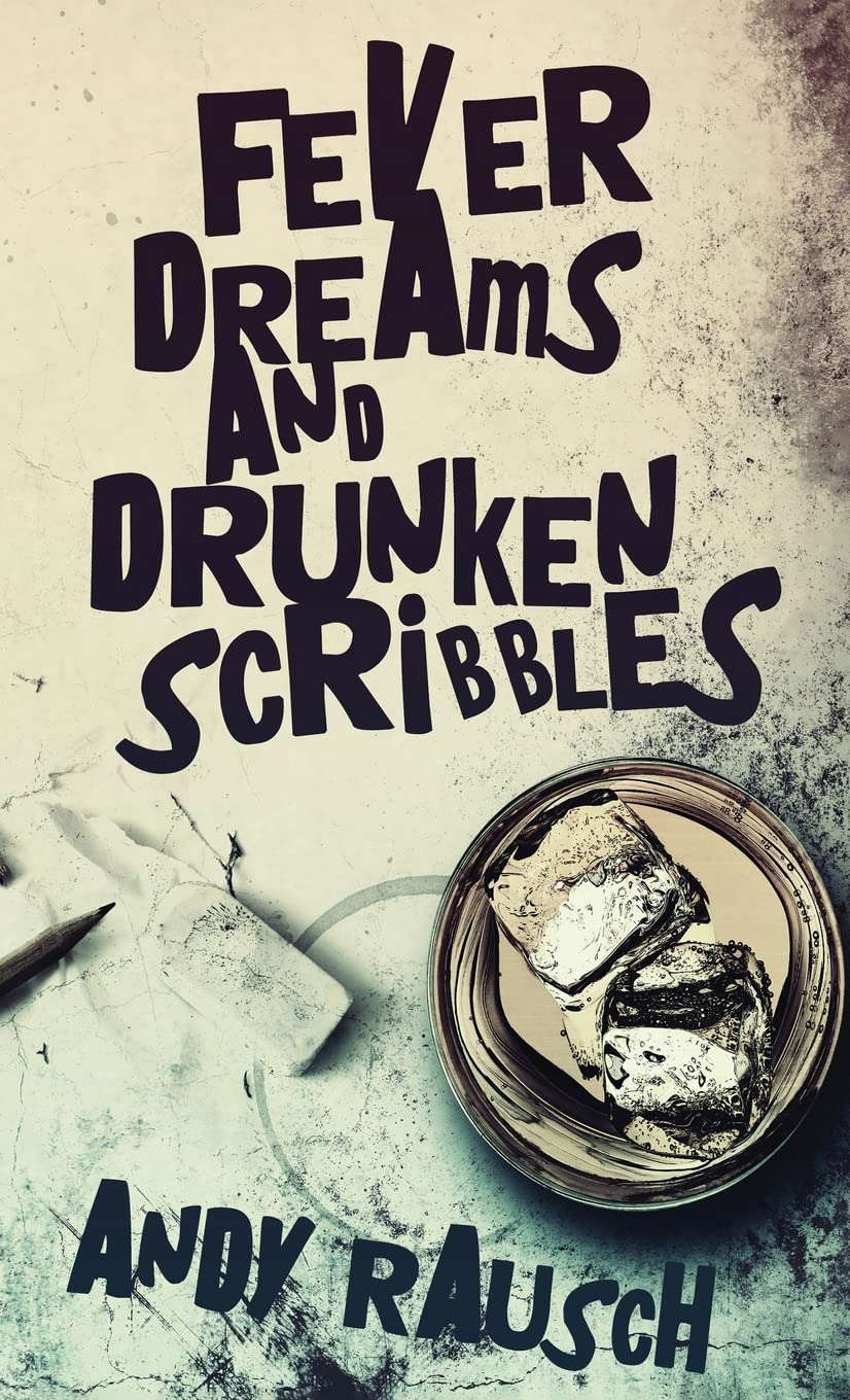 Fever Dreams and Drunken Scribbles poster
