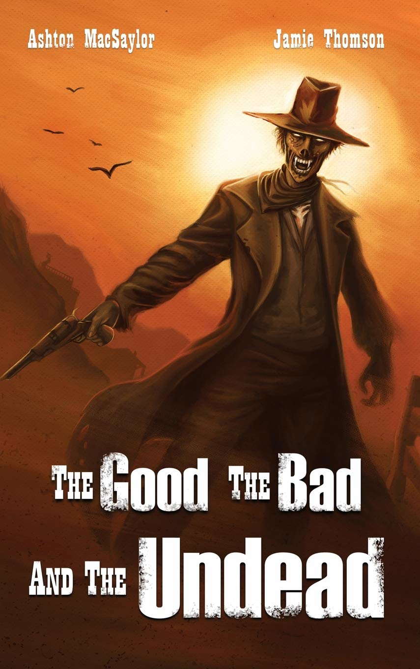 The Good the Bad and the Undead poster