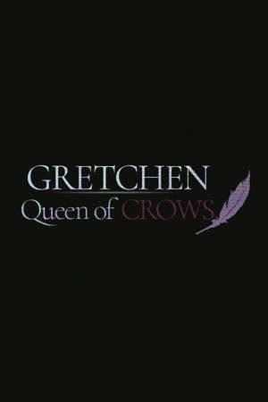 Gretchen: Queen of Crows poster